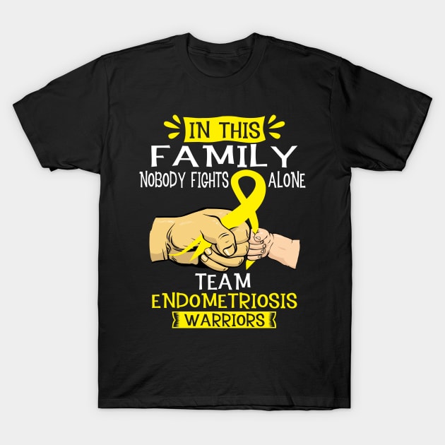 In This Family Nobody Fights Alone Team Endometriosis Warrior Support Endometriosis Warrior Gifts T-Shirt by ThePassion99